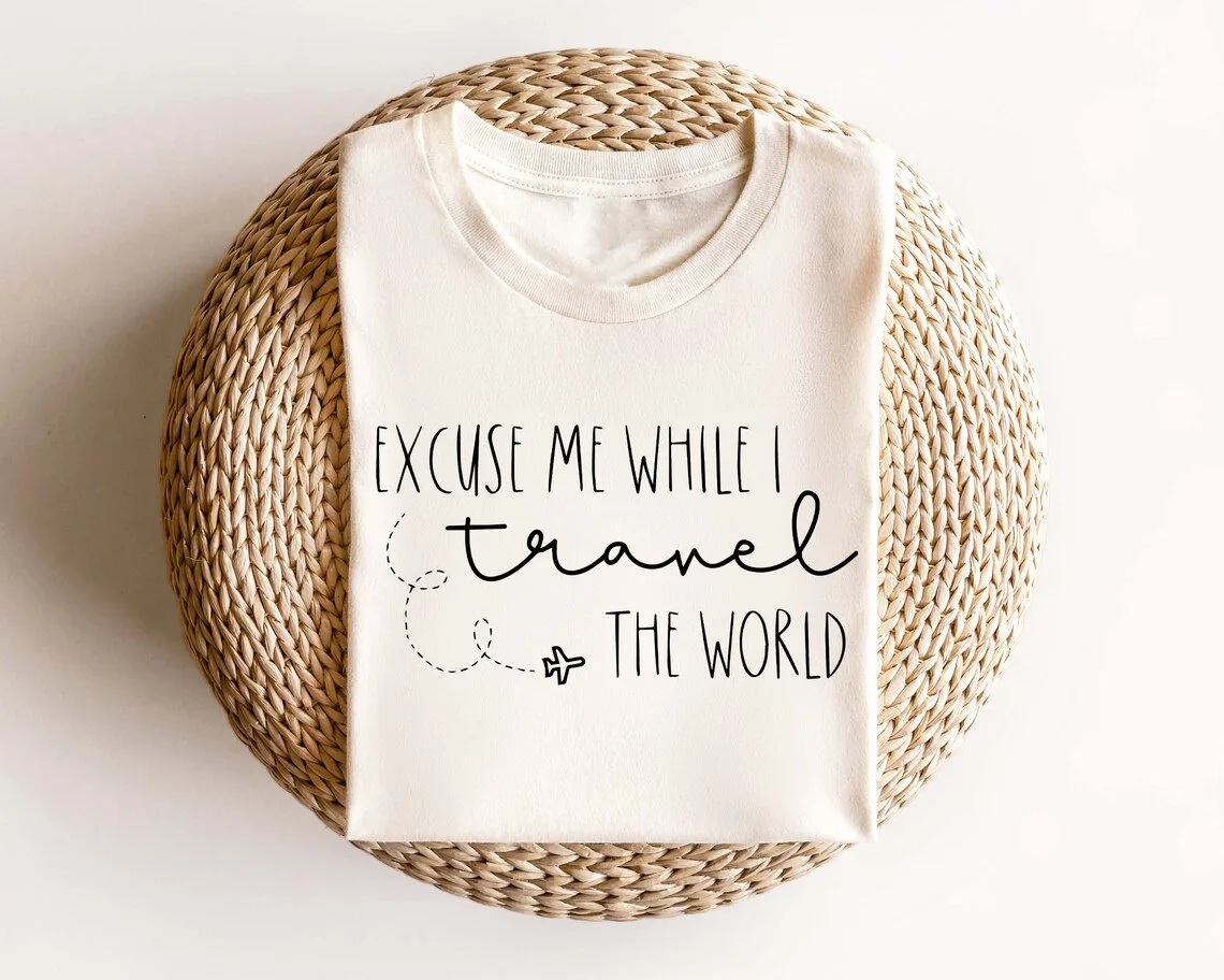Excuse Me While I Travel The World T-Shirt